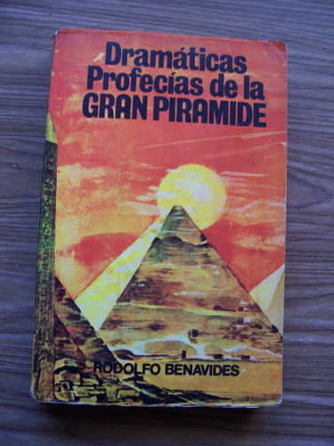 Dramáticas Profecías De La Gran Pirámide-ilus-rodo Benavides