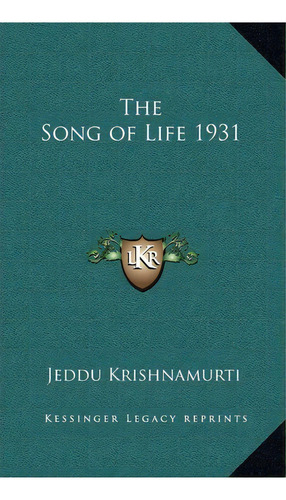 The Song Of Life 1931, De Jeddu Krishnamurti. Editorial Kessinger Publishing, Tapa Dura En Inglés