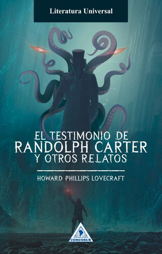 El Testimonio De Randolph Carter Y Otros Relatos, De Howard Phillips Lovecraft. Editorial Cono Sur, Tapa Blanda, Edición 2023 En Español