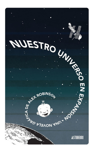 Nuestro Universo En Expansiãâ³n, De Robinson, Alex. Editorial Astiberri Ediciones, Tapa Blanda En Español