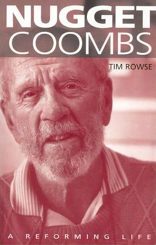 Nugget Coombs, De Tim Rowse. Editorial Cambridge University Press, Tapa Blanda En Inglés