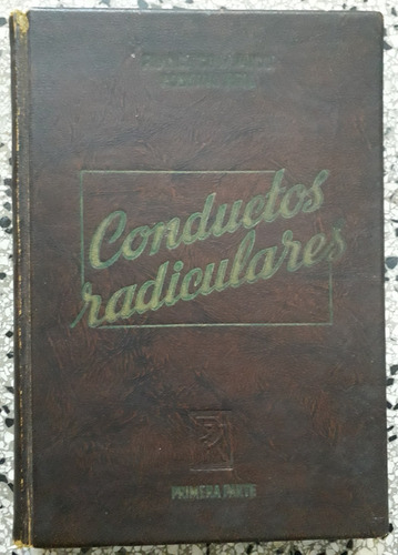 Conductos Radiculares 1a Parte Pucci Reig 1944 Odontologia