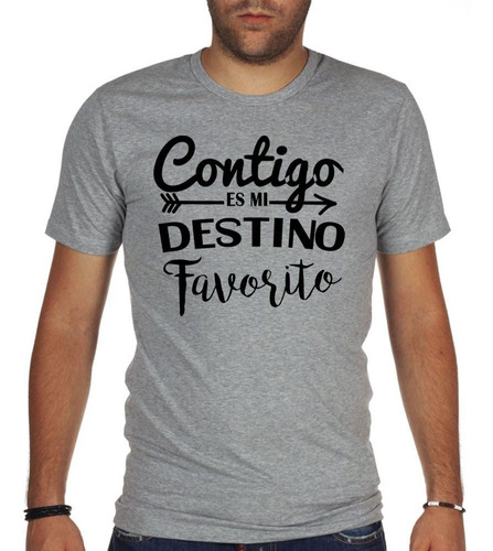 Remera De Hombre Frase Contigo Es Mi Destino Favorito