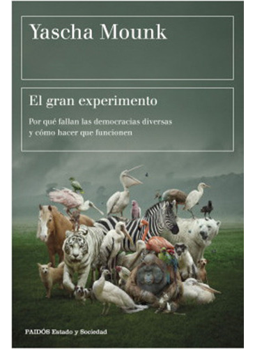 El Gran Experimento, De Mounk, Yascha. Editorial Paidós, Tapa Blanda En Español