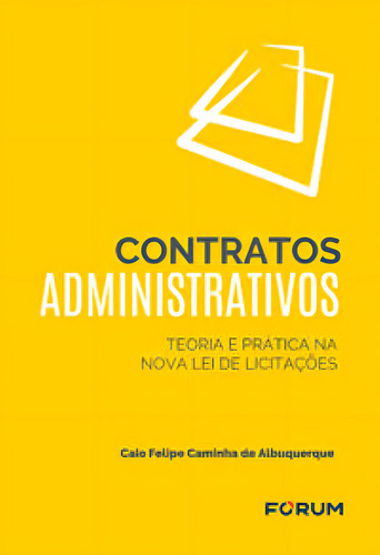 Contratos Administrativos - Teoria E Prática Na Nova Lei De Licitações - 01ed/23, De Albuquerque, Caio Felipe Caminha De. Editora Forum, Capa Mole Em Português
