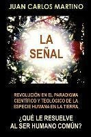 La Senal : Revolucion En El Paradigma Cientifico Y Teolog...