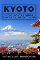 Comprar Libro: Kioto: Ciudades, Lugares De Interés Y Otros Lugares Q