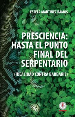 Libro Presciencia: Hasta El Punto Final Del Serpentario -...