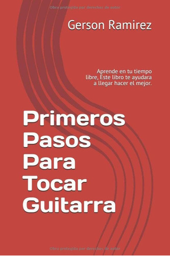 Libro:   Primeros Pasos Para Tocar Guitarra  : Aprende Tu