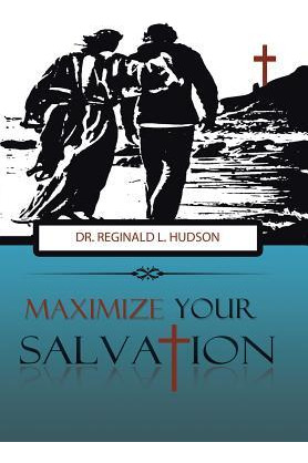 Libro Maximize Your Salvation - Dr Reginald L Hudson