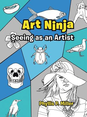 Libro Art Ninja: Seeing As An Artist - Miller, Phyllis P.