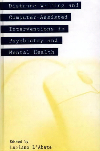 Distance Writing And Computer-assisted Interventions In Psychiatry And Mental Health, De Luciano L'abate. Editorial Abc Clio, Tapa Dura En Inglés