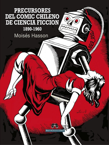 Precursores Del Cómic Chileno De Ciencia Ficción 1890-1960