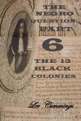 Libro The Negro Question Part 6 The 13 Black Colonies - C...