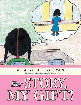 Libro Her Story, My Gift! - Parks, Ed D. Arivia A.