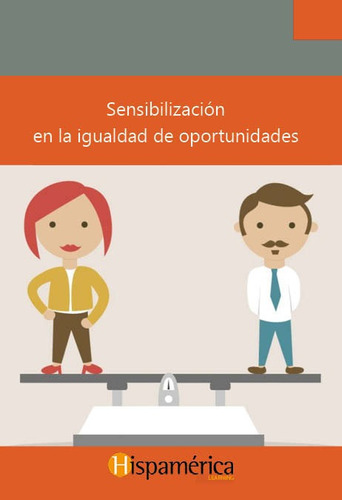 Sensibilizacion En La Igualdad De Oportunidades, De S.a. De C.v., Desarrollos Didácitcos. Editorial Hispamerica Books, S.l., Tapa Blanda En Español