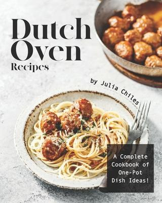 Libro Dutch Oven Recipes : A Complete Cookbook Of One-pot...