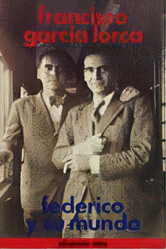 Federico Y Su Mundo, De García Lorca, Francisco. Alianza Editorial En Español