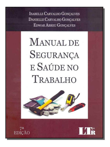 Manual De Segurança E Saúde No Trabalho, De Danielle Carvalho / Gonçalves Gonçalves. Editora Ltr Em Português