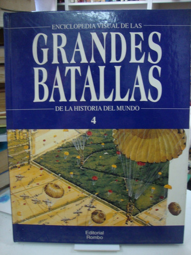 Enciclopedia Visutal De Las Grandes Batallas Tomo 4