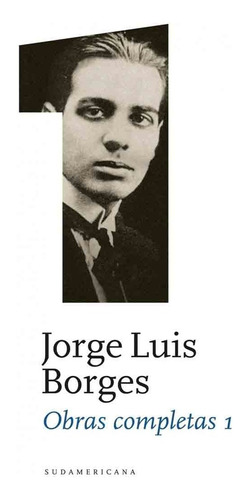 Obras Completas 1 - Jorge Luis Borges -sudamericana Tpa Dura