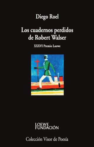 Libro: Los Cuadernos Perdidos De Robert Walser. Roel, Diego.