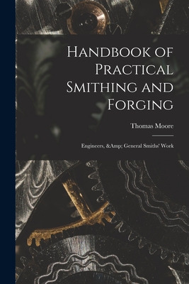 Libro Handbook Of Practical Smithing And Forging; Enginee...