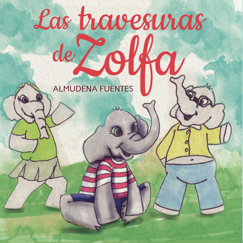 Las Travesuras De Zolfa: No aplica, de Fuentes Puntas , Almudena.. Serie 1, vol. 1. Editorial Kaizen Editores, tapa pasta blanda, edición 1 en español, 2021