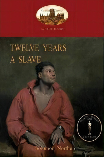 Twelve Years A Slave, De Solomon Northup. Editorial Aziloth Books, Tapa Blanda En Inglés