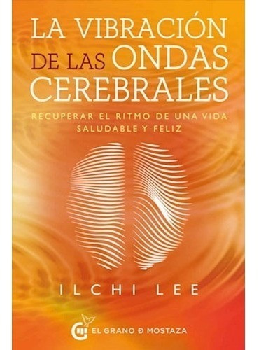 La Vibracion De Las Ondas Cerebrales - Ilchi Lee