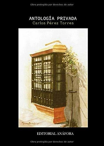 Antologia Privada - Perez Torres Calos