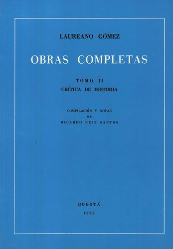 Libro Obras Completas Laureano Gómez Tomo Ii. Crítica De Hi