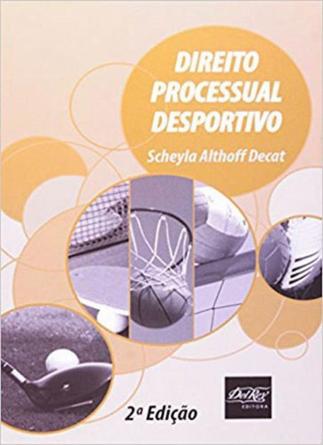 Direito Processual Desportivo, De Decat, Scheyla Althoff. Editora Del Rey, Capa Mole Em Português