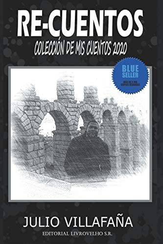 Libro: Re-cuentos: Colección De Mis Cuentos 2020 (spanish Ed