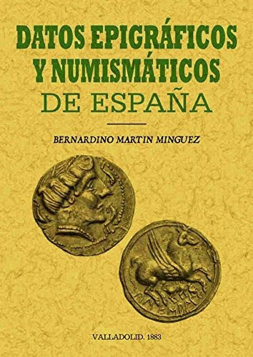 Datos Epigráficos Y Numismáticos De España, De Martín Mínguez, Bernardino. Editorial Maxtor, Tapa Blanda En Español
