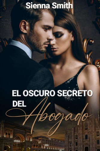 Libro: El Oscuro Secreto Del Abogado (spanish Edition)
