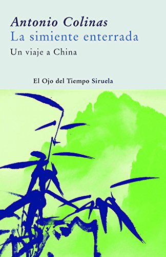 La Simiente Enterrada: Un Viaje A China: 28 -el Ojo Del Tiem