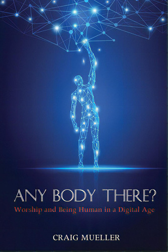 Any Body There?, De Mueller, Craig. Editorial Wipf & Stock Publ, Tapa Blanda En Inglés