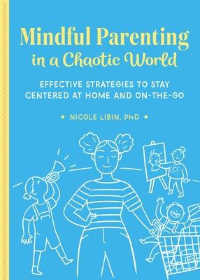 Libro Mindful Parenting In A Chaotic World : Effective St...