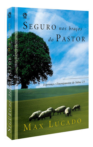 Seguro nos braços do Pastor, de Lucado, Max. Editora Casa Publicadora das Assembleias de Deus, capa dura em português, 2005