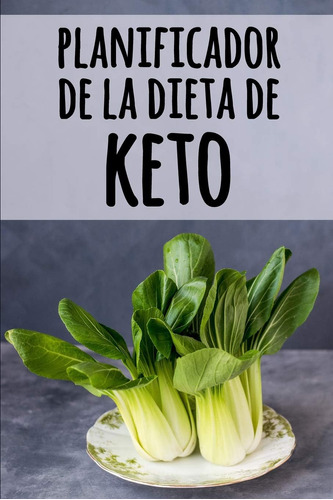 Libro: Planificador De La Dieta De Keto: Un Diario Diario De