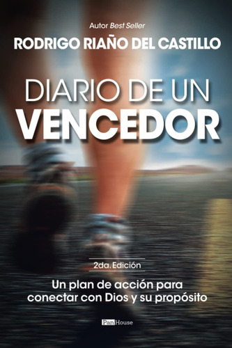 Diario De Un Vencidor: Un Plan De Accin Para Conectar Con D