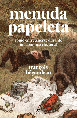 Libro: Menuda Papeleta. Bégaudeau, François. Errata Naturae