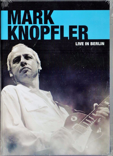 Mark Knopfler Live In Berlin Concierto Dvd