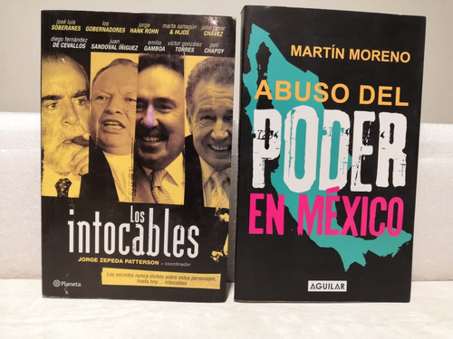 Dos Libros.abuso De Poder En México Y Los Intocables.