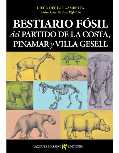 Gambetta: Bestiario Fósil De La Costa, Pinamar Y Gesell