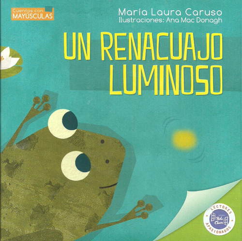 Un Renacuajo Luminoso - Serie Cuentos Con Mayúsculas (noveda