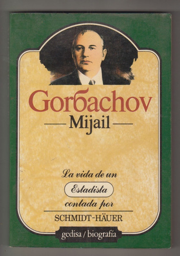 Mijail Gorbachov Vida De Un Estadista Por Schmidt Hauer 1988