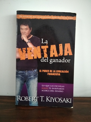 La Ventaja Del Ganador. Robert T. Kiyosaki.