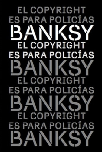 Libro El Copyright Es Para Policías Bansky Nuevo Sellado